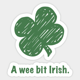 St. Patrick's Day T-shirt - A Wee Bit Irish Sticker